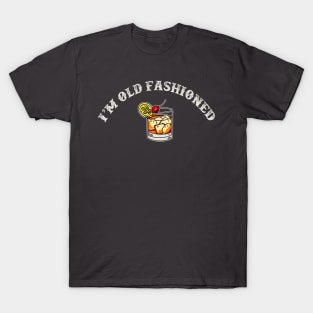 I'm Old Fashioned Drink T-Shirt